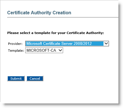 Certificate Authority Creation dialog box with Microsoft Certificate Server selected in the Provider drop-down list and MICROSOFT-CA selected in the Template drop-down list, as well as a Submit button and a Cancel button below these lists